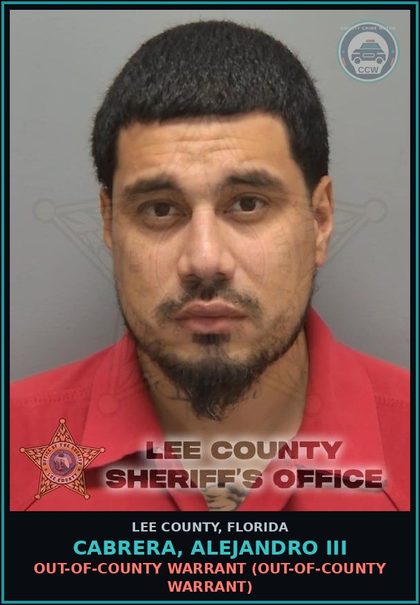 CCW arrest card for CABRERA, ALEJANDRO III in Lee County: OUT-OF-COUNTY WARRANT  (OUT-OF-COUNTY WARRANT)