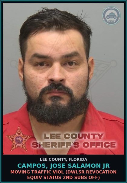 CCW arrest card for CAMPOS, JOSE SALAMON JR in Lee County: MOVING TRAFFIC VIOL  (DWLSR REVOCATION EQUIV STATUS 2ND SUBS OFF)