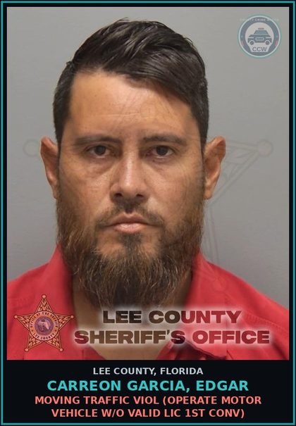 CCW arrest card for CARREON GARCIA, EDGAR in Lee County: MOVING TRAFFIC VIOL  (OPERATE MOTOR VEHICLE W/O VALID LIC 1ST CONV)