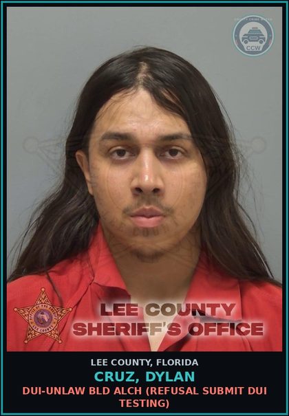 CCW arrest card for CRUZ, DYLAN in Lee County: DUI-UNLAW BLD ALCH  (REFUSAL SUBMIT DUI TESTING)