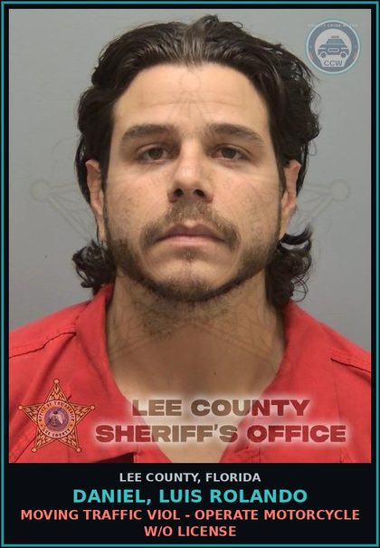 CCW arrest card for DANIEL, LUIS ROLANDO in Lee County: MOVING TRAFFIC VIOL - OPERATE MOTORCYCLE W/O LICENSE