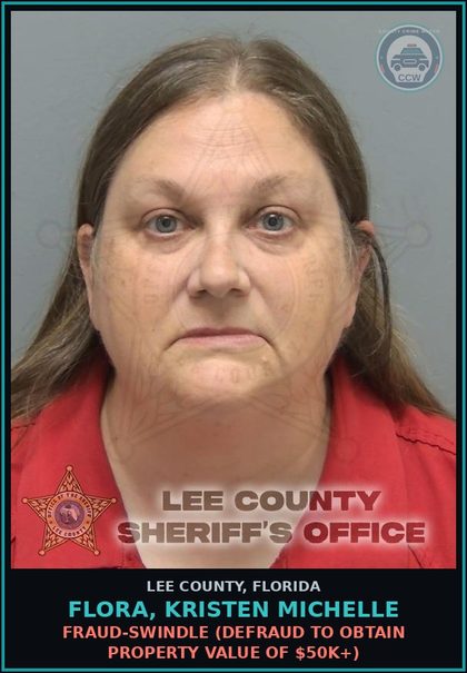 CCW arrest card for FLORA, KRISTEN MICHELLE in Lee County: FRAUD-SWINDLE  (DEFRAUD TO OBTAIN PROPERTY VALUE OF $50K+)