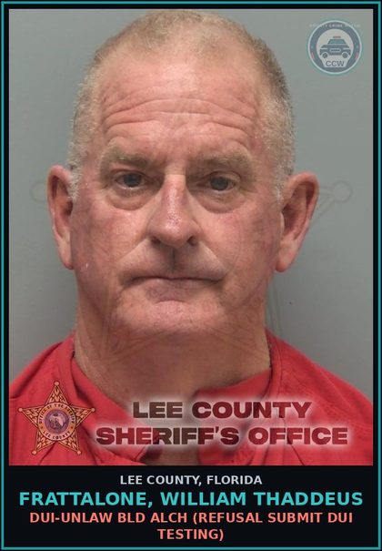 CCW arrest card for FRATTALONE, WILLIAM THADDEUS in Lee County: DUI-UNLAW BLD ALCH  (REFUSAL SUBMIT DUI TESTING)