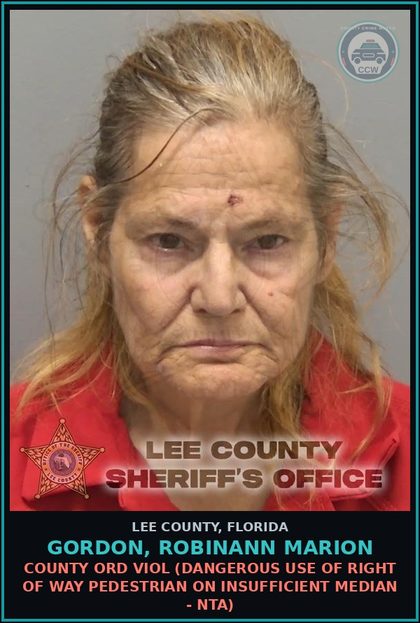CCW arrest card for GORDON, ROBINANN MARION in Lee County: COUNTY ORD VIOL  (DANGEROUS USE OF RIGHT OF WAY PEDESTRIAN ON INSUFFICIENT MEDIAN - NTA)
