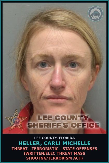 CCW arrest card for HELLER, CARLI MICHELLE in Lee County: THREAT - TERRORISTIC - STATE OFFENSES  (WRITTEN/ELEC THREAT MASS SHOOTNG/TERRORISM ACT)