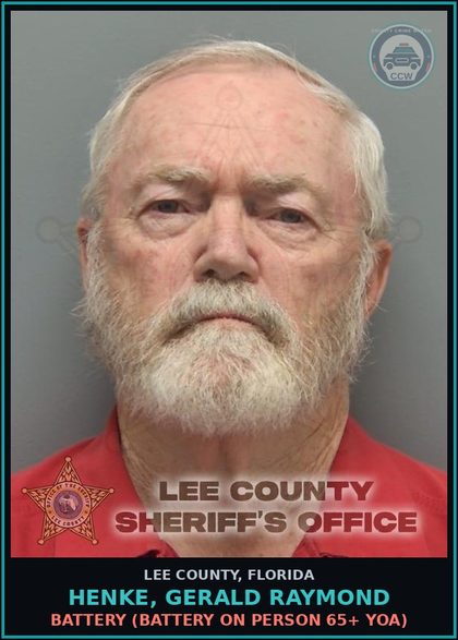 CCW arrest card for HENKE, GERALD RAYMOND in Lee County: BATTERY  (BATTERY ON PERSON 65+ YOA)