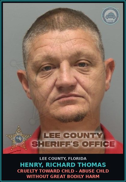CCW arrest card for HENRY, RICHARD THOMAS in Lee County: CRUELTY TOWARD chld - ABUSE chld WITHOUT GREAT BODILY HARM