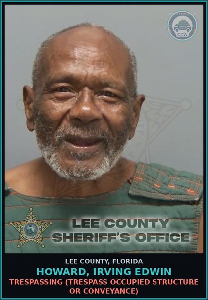 CCW arrest card for HOWARD, IRVING EDWIN in Lee County: TRESPASSING  (TRESPASS OCCUPIED STRUCTURE OR CONVEYANCE)