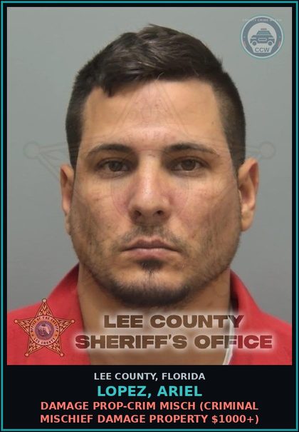 CCW arrest card for LOPEZ, ARIEL in Lee County: DAMAGE PROP-CRIM MISCH  (CRIMINAL MISCHIEF DAMAGE PROPERTY $1000+)
