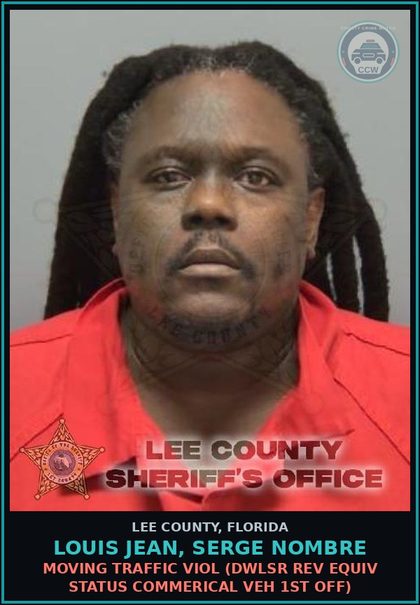 CCW arrest card for LOUIS JEAN, SERGE NOMBRE in Lee County: MOVING TRAFFIC VIOL  (DWLSR REV EQUIV STATUS COMMERICAL VEH 1ST OFF)