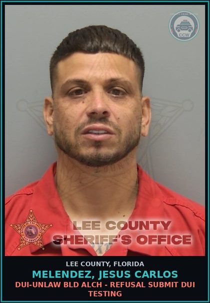 CCW arrest card for MELENDEZ, JESUS CARLOS in Lee County: DUI-UNLAW BLD ALCH - REFUSAL SUBMIT DUI TESTING