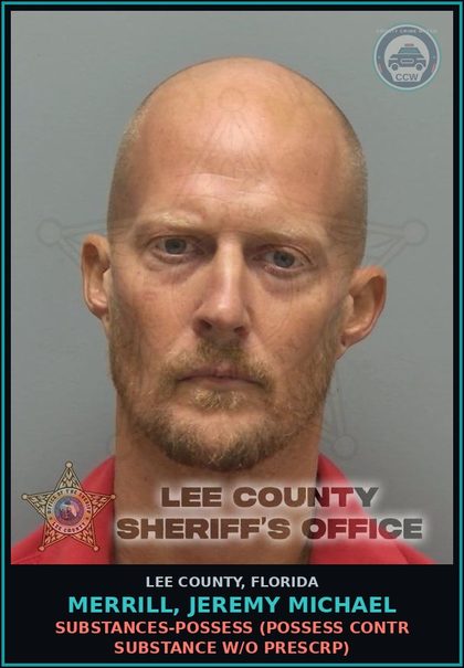 CCW arrest card for MERRILL, JEREMY MICHAEL in Lee County: DRUGS-POSSESS  (POSSESS contr substance W/O PRESCRIPTION)