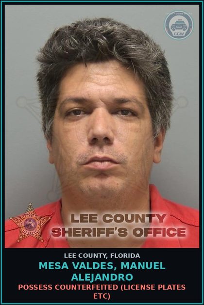 CCW arrest card for MESA VALDES, MANUEL ALEJANDRO in Lee County: POSSESS COUNTERFEITED  (LICENSE PLATES ETC)