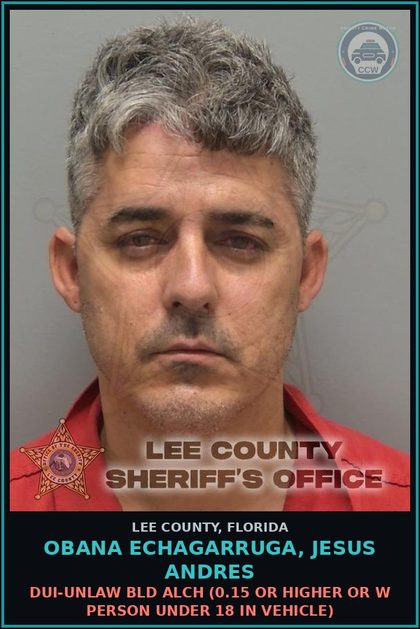 CCW arrest card for OBANA ECHAGARRUGA, JESUS ANDRES in Lee County: DUI-UNLAW BLD ALCH  (0.15 OR HIGHER OR W PERSON UNDER 18 IN VEHICLE)