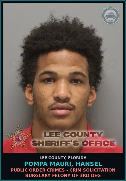 CCW arrest card for POMPA MAURI, HANSEL in Lee County: PUBLIC ORDER CRIMES - CRIM SOLICITATION BURGLARY FELONY OF 3RD DEG