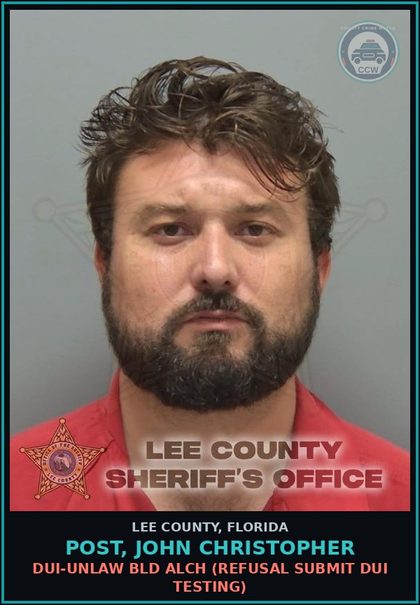 CCW arrest card for POST, JOHN CHRISTOPHER in Lee County: DUI-UNLAW BLD ALCH  (REFUSAL SUBMIT DUI TESTING)