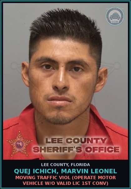 CCW arrest card for QUEJ ICHICH, MARVIN LEONEL in Lee County: MOVING TRAFFIC VIOL  (OPERATE MOTOR VEHICLE W/O VALID LIC 1ST CONV)