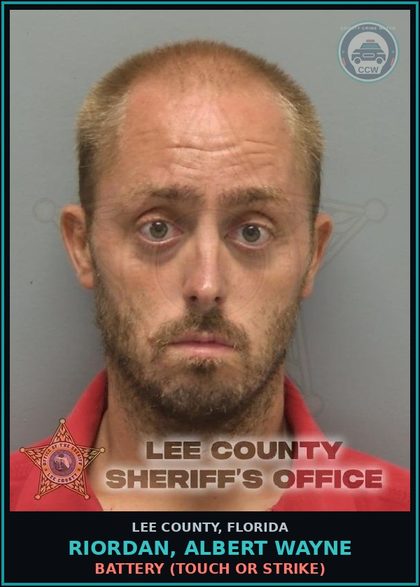 CCW arrest card for RIORDAN, ALBERT WAYNE in Lee County: BATTERY  (TOUCH OR STRIKE)