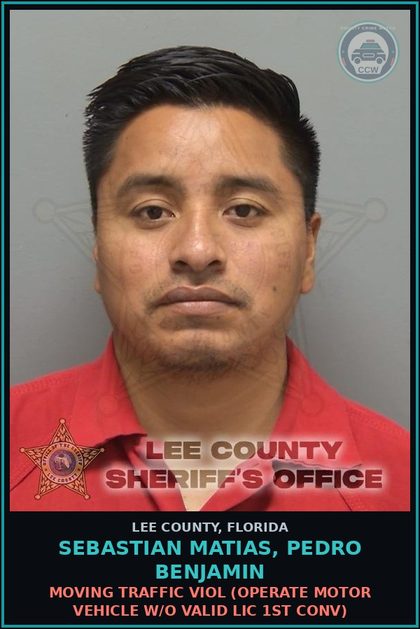CCW arrest card for SEBASTIAN MATIAS, PEDRO BENJAMIN in Lee County: MOVING TRAFFIC VIOL  (OPERATE MOTOR VEHICLE W/O VALID LIC 1ST CONV)