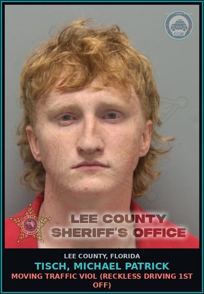 CCW arrest card for TISCH, MICHAEL PATRICK in Lee County: MOVING TRAFFIC VIOL  (RECKLESS DRIVING 1ST OFF)