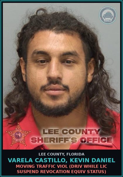 CCW arrest card for VARELA CASTILLO, KEVIN DANIEL in Lee County: MOVING TRAFFIC VIOL  (DRIV WHILE LIC SUSPEND REVOCATION EQUIV STATUS)