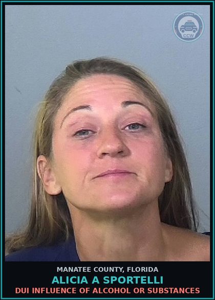 CCW arrest card for ALICIA A SPORTELLI in Manatee County: DUI INFLUENCE OF ALCOHOL OR DRUGS