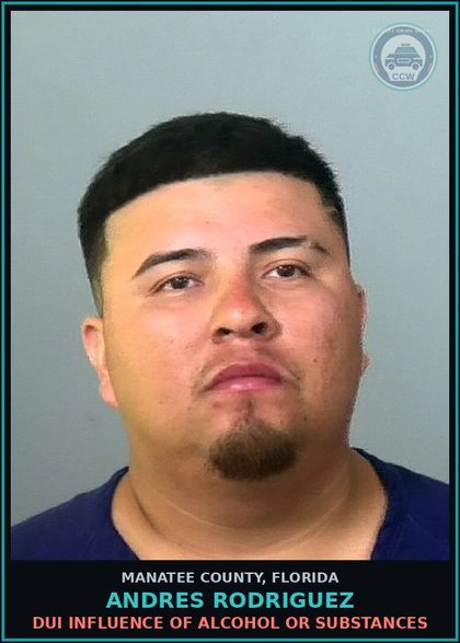 CCW arrest card for ANDRES RODRIGUEZ in Manatee County: DUI INFLUENCE OF ALCOHOL OR DRUGS