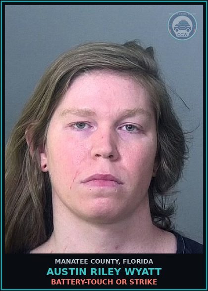 CCW arrest card for AUSTIN RILEY WYATT in Manatee County: BATTERY-TOUCH OR STRIKE