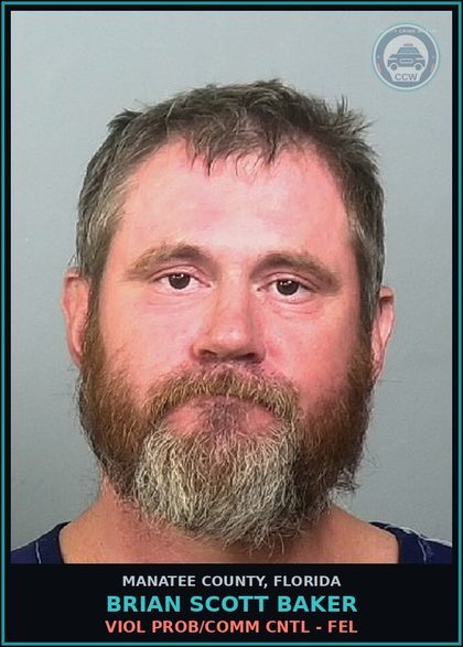 CCW arrest card for BRIAN SCOTT BAKER in Manatee County: VIOL PROB/COMM CNTL - FEL