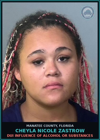 CCW arrest card for CHEYLA NICOLE ZASTROW in Manatee County: DUI INFLUENCE OF ALCOHOL OR DRUGS
