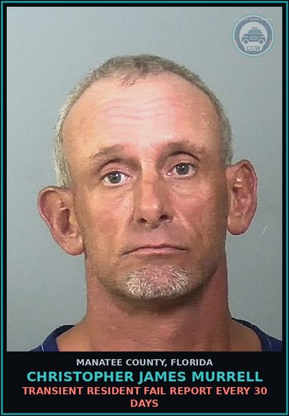 CCW arrest card for CHRISTOPHER JAMES MURRELL in Manatee County: TRANSIENT RESIDENT FAIL REPORT EVERY 30 DAYS