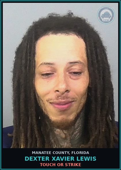 CCW arrest card for DEXTER XAVIER LEWIS in Manatee County: TOUCH OR STRIKE