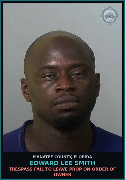 CCW arrest card for EDWARD LEE SMITH in Manatee County: TRESPASS FAIL TO LEAVE PROP ON ORDER OF OWNER