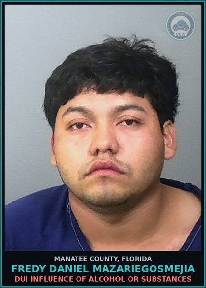 CCW arrest card for FREDY DANIEL MAZARIEGOSMEJIA in Manatee County: DUI INFLUENCE OF ALCOHOL OR DRUGS