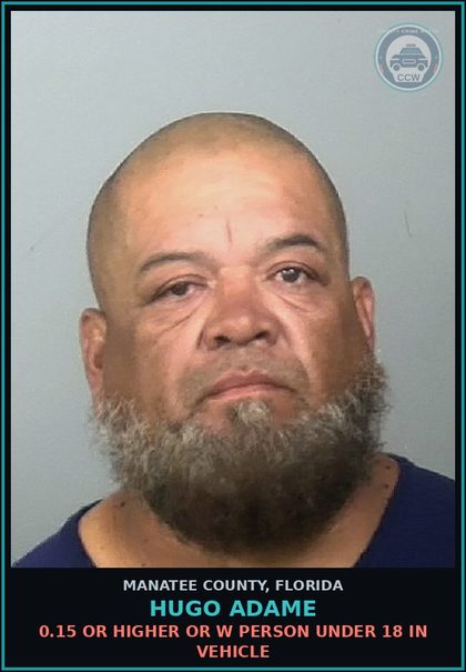 CCW arrest card for HUGO ADAME in Manatee County: 0.15 OR HIGHER OR W PERSON UNDER 18 IN VEHICLE