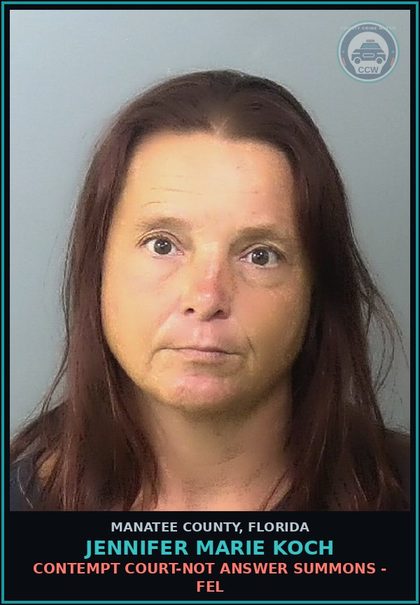 CCW arrest card for JENNIFER MARIE KOCH in Manatee County: CONTEMPT COURT-NOT ANSWER SUMMONS - FEL