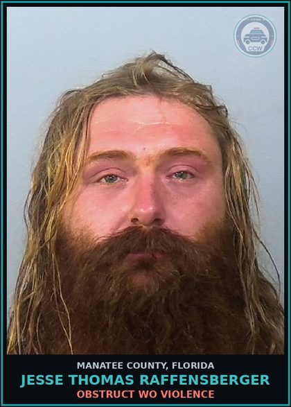 CCW arrest card for JESSE THOMAS RAFFENSBERGER in Manatee County: OBSTRUCT WO VIOLENCE