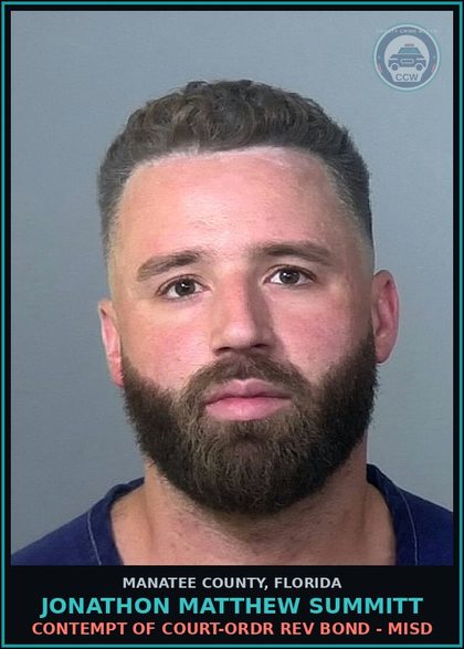 CCW arrest card for JONATHON MATTHEW SUMMITT in Manatee County: CONTEMPT OF COURT-ORDR REV BOND - MISD