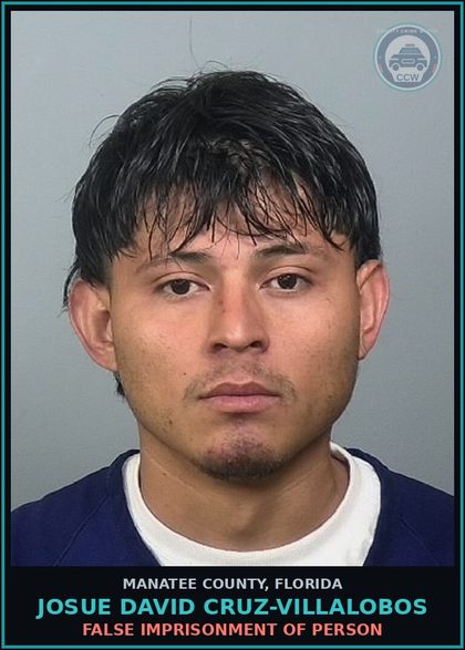 CCW arrest card for JOSUE DAVID CRUZ-VILLALOBOS in Manatee County: FALSE IMPRISONMENT OF PERSON
