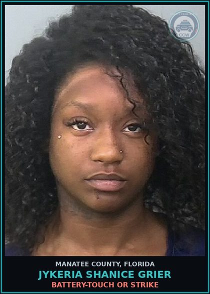 CCW arrest card for JYKERIA SHANICE GRIER in Manatee County: BATTERY-TOUCH OR STRIKE