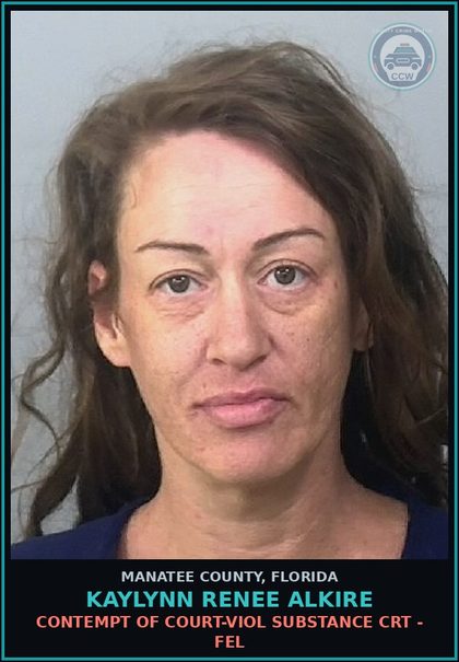 CCW arrest card for KAYLYNN RENEE ALKIRE in Manatee County: CONTEMPT OF COURT-VIOL DRUG CRT - FEL