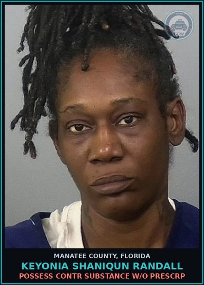CCW arrest card for KEYONIA SHANIQUN RANDALL in Manatee County: POSSESS contr substance W/O PRESCRIPTION