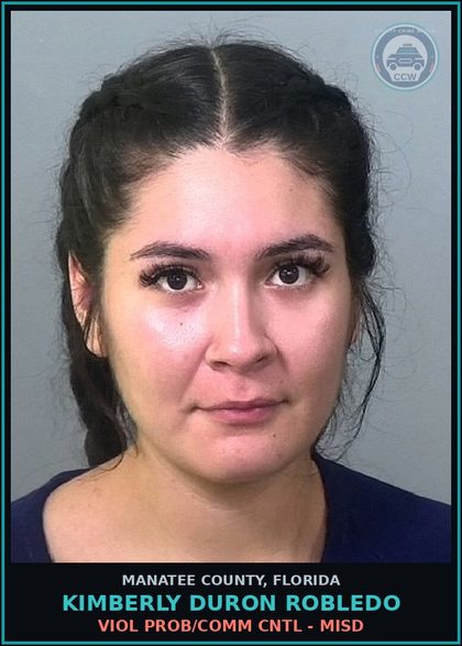 CCW arrest card for KIMBERLY DURON ROBLEDO in Manatee County: VIOL PROB/COMM CNTL - MISD