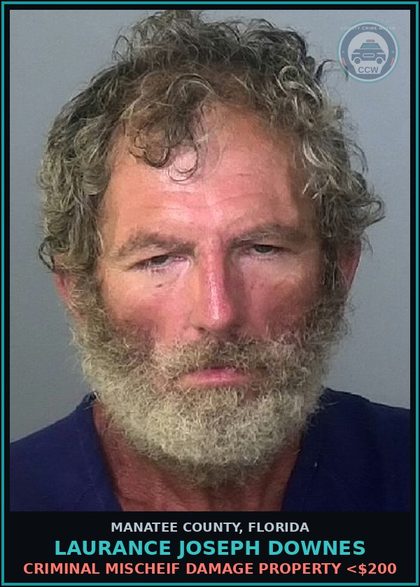 CCW arrest card for LAURANCE JOSEPH DOWNES in Manatee County: CRIMINAL MISCHEIF DAMAGE PROPERTY <$200