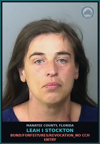 CCW arrest card for LEAH I STOCKTON in Manatee County: BOND/FORFEITURES/REVOCATION_NO CCH ENTRY