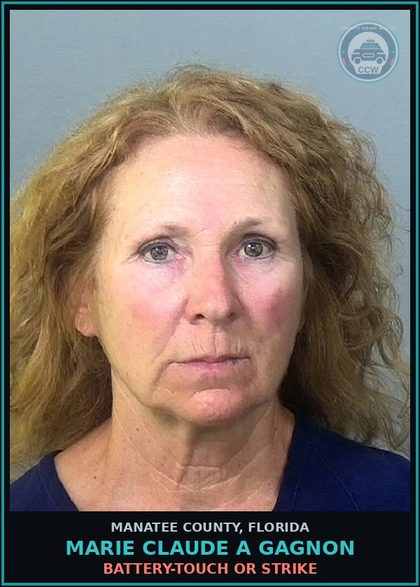CCW arrest card for MARIE CLAUDE A GAGNON in Manatee County: BATTERY-TOUCH OR STRIKE