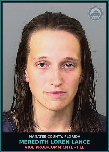 CCW arrest card for MEREDITH LOREN LANCE in Manatee County: VIOL PROB/COMM CNTL - FEL