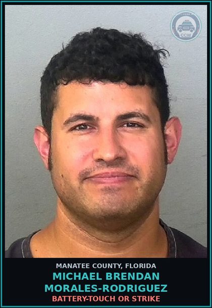 CCW arrest card for MICHAEL BRENDAN MORALES-RODRIGUEZ in Manatee County: TOUCH OR STRIKE
