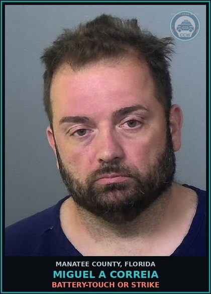 CCW arrest card for MIGUEL A CORREIA in Manatee County: BATTERY-TOUCH OR STRIKE