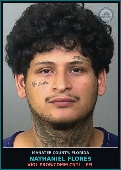 CCW arrest card for NATHANIEL FLORES in Manatee County: VIOL PROB/COMM CNTL - FEL